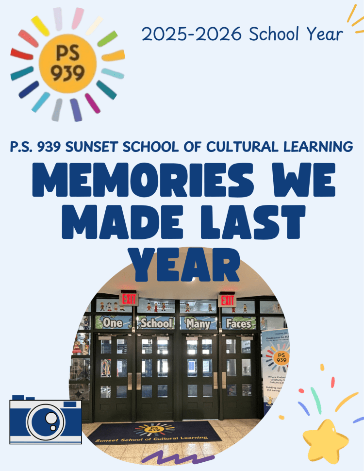 Promotional graphic for P.S. 939 Sunset School of Cultural Learning, 2025–2026 school year, with the message “Memories We Made Last Year” and a photo of the school entrance.